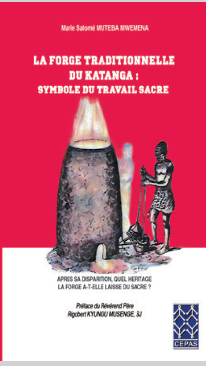 Couverture de La Forge traditionnelle du Katanga : symbole du travail sacré